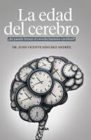 La edad del cerebro - Dr. Juan Vicente Sánchez Andrés 