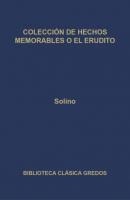 Colección de Hechos memorables o El erudito - Solino Biblioteca Clásica Gredos