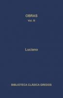Obras III - Luciano Biblioteca Clásica Gredos