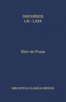 Discursos LXI-LXXX - Dión de Prusa Biblioteca Clásica Gredos