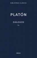 Diálogos III - Platon Nueva Biblioteca Clásica Gredos