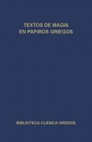 Textos de magia en papiros griegos - Varios autores Biblioteca Clásica Gredos