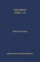 Discursos XXXVI-LX - Dión de Prusa Biblioteca Clásica Gredos