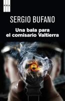 Una bala para el comisario Valtierra - Sergio Bufano 