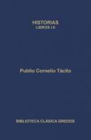 Historias. Libros I-II - Publio Cornelio Tácito Biblioteca Clásica Gredos
