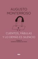 Cuentos, fábulas y lo demás es silencio - Augusto Monterroso 