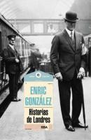 Historias de Londres - Enric González 