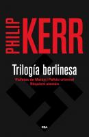 Trilogía berlinesa - Philip  Kerr Bernie Gunther