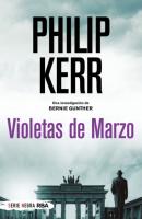 Violetas de Marzo - Philip  Kerr Bernie Gunther
