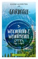 Wochenend und Wohnmobil - Kleine Auszeiten am Gardasee - Udo Bernhart Wochenend und Wohnmobil