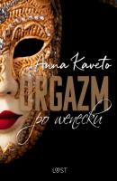 Orgazm po wenecku – opowiadanie erotyczne - Anna Kaveto 