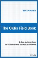 The OKRs Field Book - Бен Ламорт 