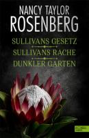 Sullivans Gesetz/ Sullivans Rache/ Dunkler Garten - Nancy Taylor Rosenberg 