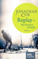 Replay - The Dwarves of Death - Jonathan Coe 