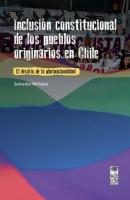 Inclusión constitucional de los pueblos originarios en Chile - Salvador Millaleo Hernández 