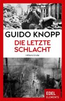 Die letzte Schlacht - Guido Knopp 