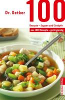 100 Rezepte - Suppen und Eintöpfe - Dr. Oetker 