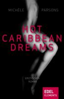 Hot Caribbean Dreams - Michèle Parsons 
