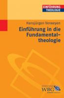 Einführung in die Fundamentaltheologie - Hansjürgen Verweyen 