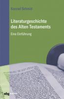 Literaturgeschichte des Alten Testaments - Konrad Schmid 
