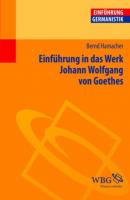 Einführung in das Werk Johann Wolfgang von Goethes - Bernd Hamacher 