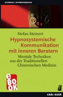 Hypnosystemische Kommunikation mit inneren Beratern - Stefan Steinert Hypnose und Hypnotherapie