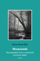 Worpswede - Rainer Maria Rilke 