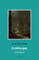 Erzählungen - Rainer Maria Rilke 