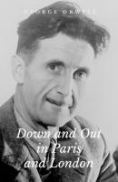 Down and Out in Paris and London - George Orwell 