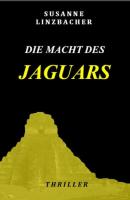 Die Macht des Jaguars - Susanne Linzbacher 