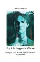 Ryoichi Ikegamis Werke - Claudia Wendt Mangazeichner und ihre Werke
