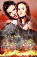Schattentochter - Maya Shepherd Dear Sister