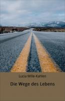 Die Wege des Lebens - Lucia Wille-Kahlen 