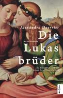 Die Lukasbrüder. Die Nazarener und die Kunst ihrer Freundschaft - Alexandra Doerrier 