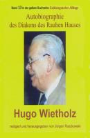 Hugo Wietholz – ein Diakon des Rauhen Hauses – Autobiographie - Jürgen Ruszkowski 