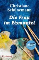 Die Frau im Eismantel - Christiane Schünemann 