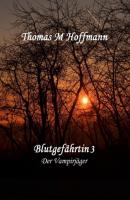 Blutgefährtin 3 - Thomas M Hoffmann 