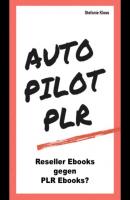 Autopilot PLR - Reseller Ebooks gegen PLR Ebooks? - Stefanie Kloss 