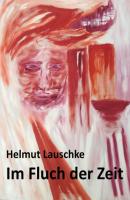 Im Fluch der Zeit - Helmut Lauschke 