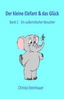 Der kleine Elefant & das Glück - Christa Steinhauer 