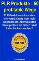 PLR Produkte - 50 profitable Wege - Gustav Meier 