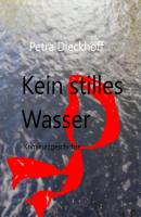 Kein Stilles Wasser - Petra Dieckhoff 