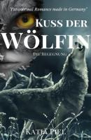 Kuss der Wölfin - Die Begegnung (Band 3) - Katja Piel 