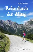 Reise durch den Alltag - Karin Schiller 