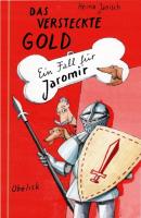 Das versteckte Gold - Ein Fall für Jaromir - Heinz Janisch 