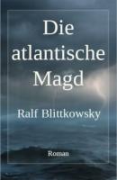 Die atlantische Magd - Ralf Blittkowsky 