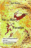 Sia und Ras im Paradies - Karl Reiche 
