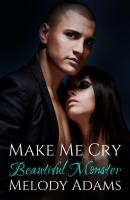 Make Me Cry - Melody Adams Beautiful Monster Duett