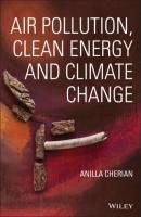 Air Pollution, Clean Energy and Climate Change - Anilla Cherian 