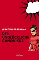 Der unglückliche Canonikus - Giacomo Casanova 